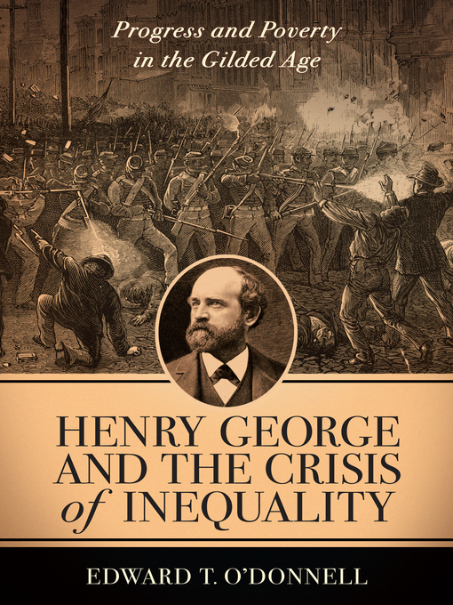 Title details for Henry George and the Crisis of Inequality by Edward O'Donnell - Wait list